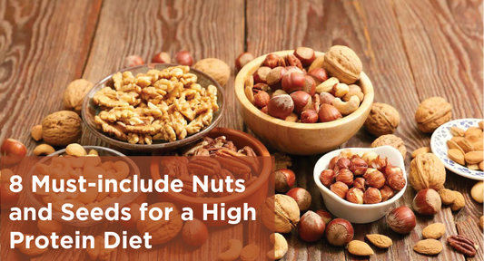 8 Must-include Nuts and Seeds for a High Protein Diet