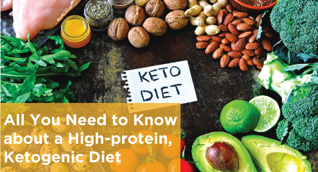 All You Need to Know about a High-protein, Ketogenic Diet