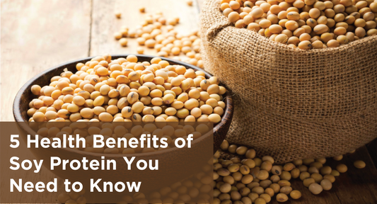 5 Health Benefits of Soy Protein You Need to Know