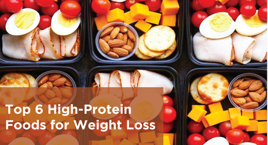 Top 6 High-Protein Foods for Weight Loss